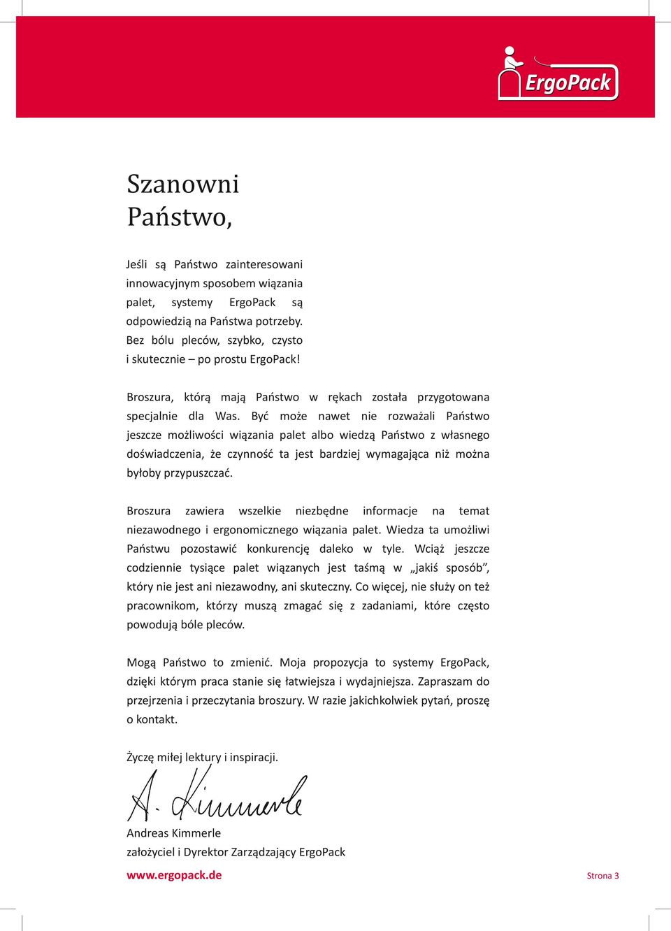 Broszura, którą mają Państwo w rękach została przygotowana specjalnie dla Was Być może nawet nie rozważali Państwo jeszcze możliwości wiązania palet albo wiedzą Państwo z własnego doświadczenia, że