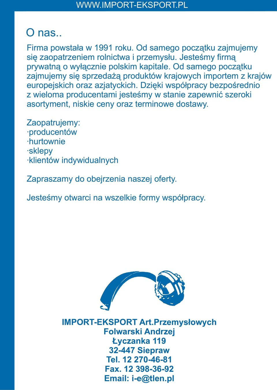 Dzięki współpracy bezpośrednio z wieloma producentami jesteśmy w stanie zapewnić szeroki asortyment, niskie ceny oraz terminowe dostawy.