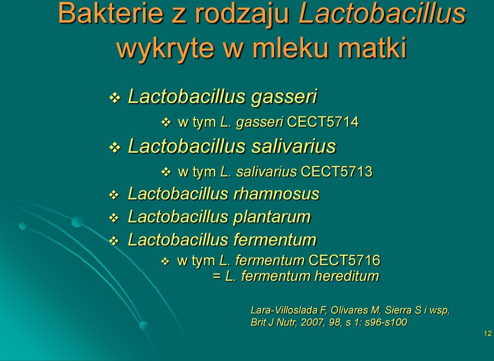 salivarius CECT5713 Lactobacillus rhamnosus Lactobacillus plantarum Lactobacillus fermentum