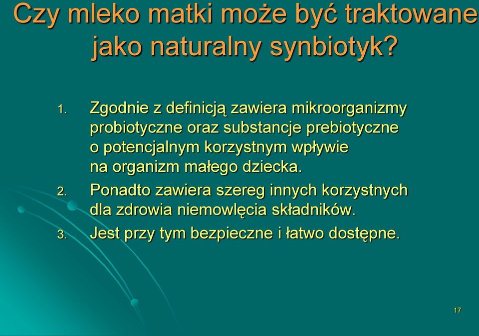 o potencjalnym korzystnym wpływie na organizm małego dziecka. 2.