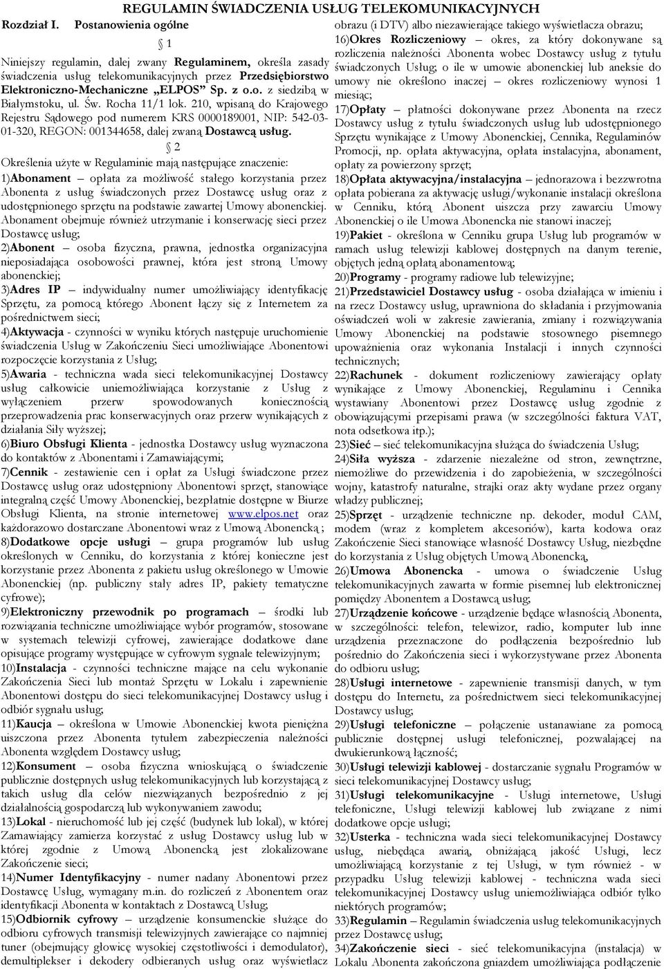 Elektroniczno-Mechaniczne ELPOS Sp. z o.o. z siedzibą w Białymstoku, ul. Św. Rocha 11/1 lok.