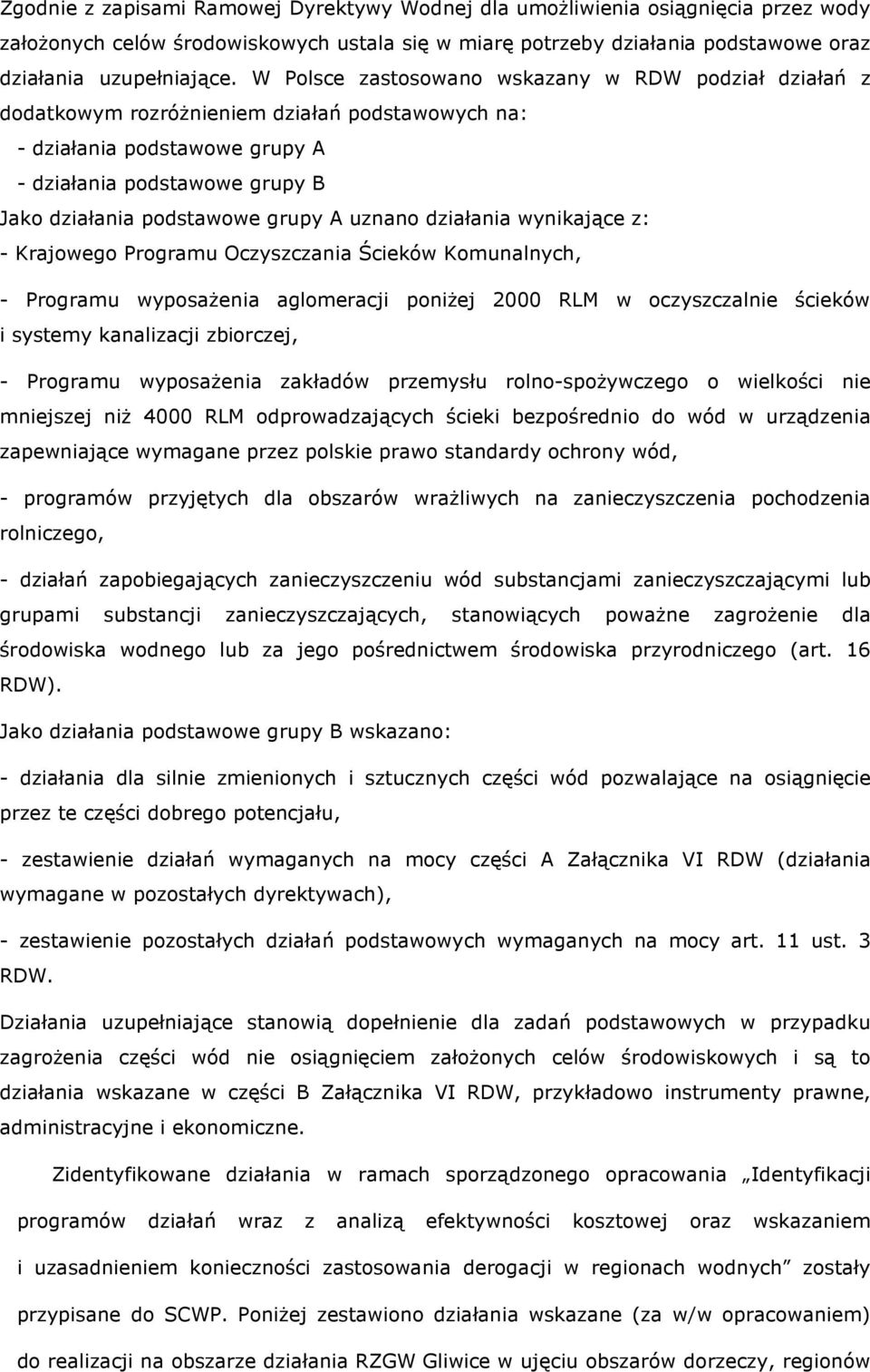 Oczyszczania Ścieków Komunalnych, Programu wyposaŝenia aglomeracji poniŝej 2000 RLM w oczyszczalnie ścieków i systemy kanalizacji zbiorczej, Programu wyposaŝenia zakładów przemysłu rolnospoŝywczego o