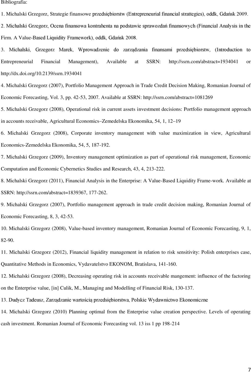 Michalski, Grzegorz Marek, Wprowadzenie do zarządzania finansami przedsiębiorstw, (Introduction to Entrepreneurial Financial Management), Available at SSRN: http://ssrn.
