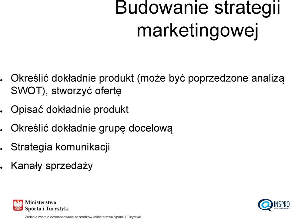 stworzyć ofertę Opisać dokładnie produkt Określić