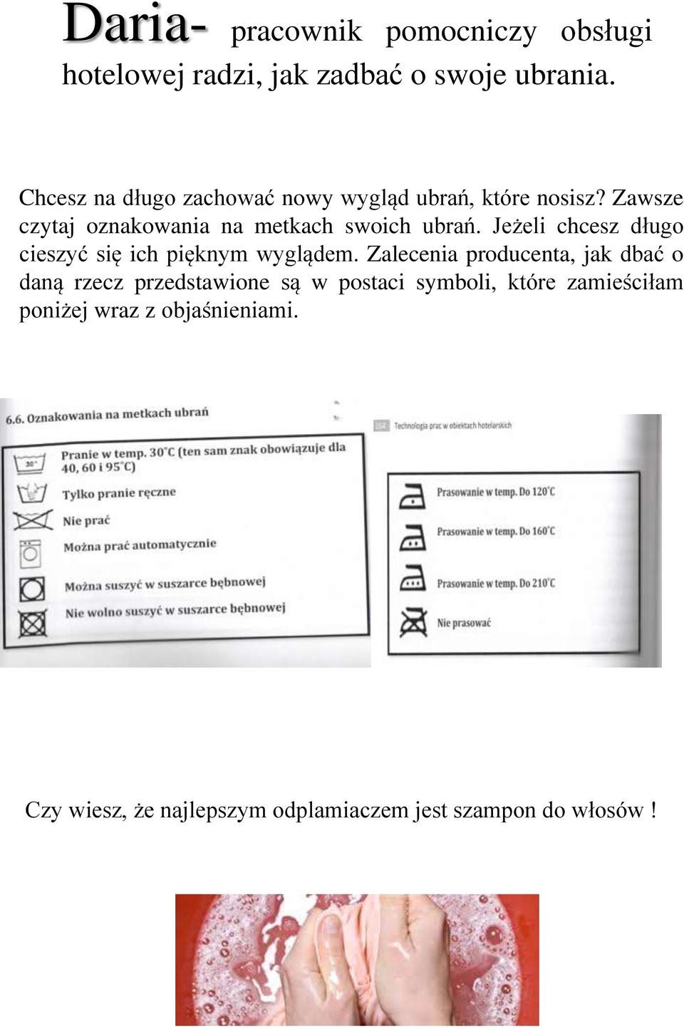 Jeżeli chcesz długo cieszyć się ich pięknym wyglądem.