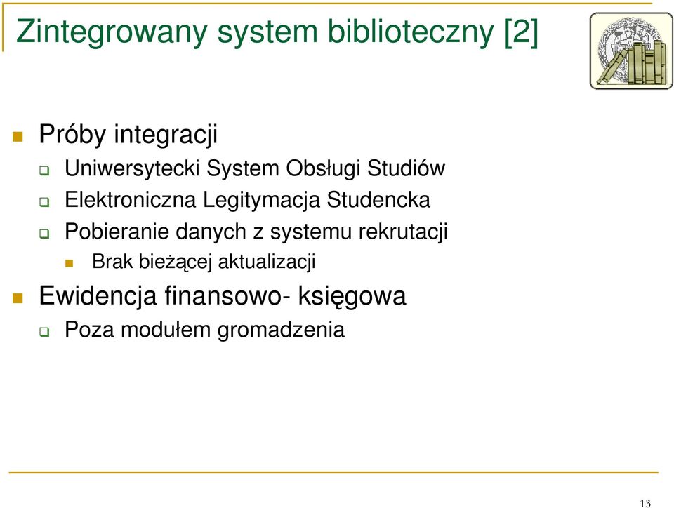 Studencka Pobieranie danych z systemu rekrutacji Brak bieŝącej