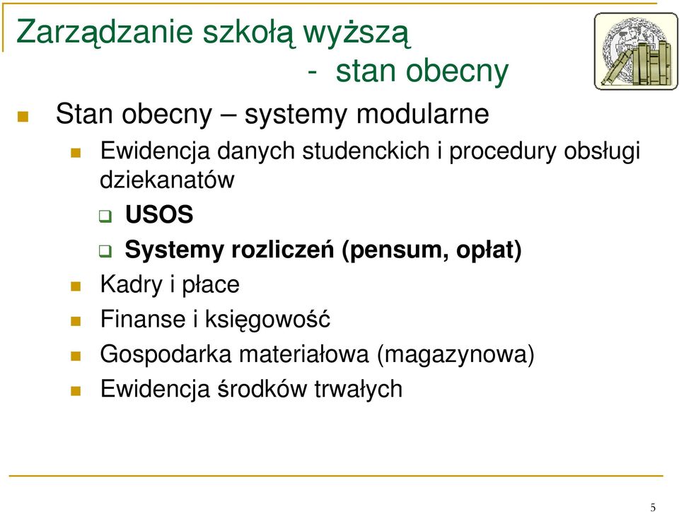 dziekanatów USOS Systemy rozliczeń (pensum, opłat) Kadry i płace