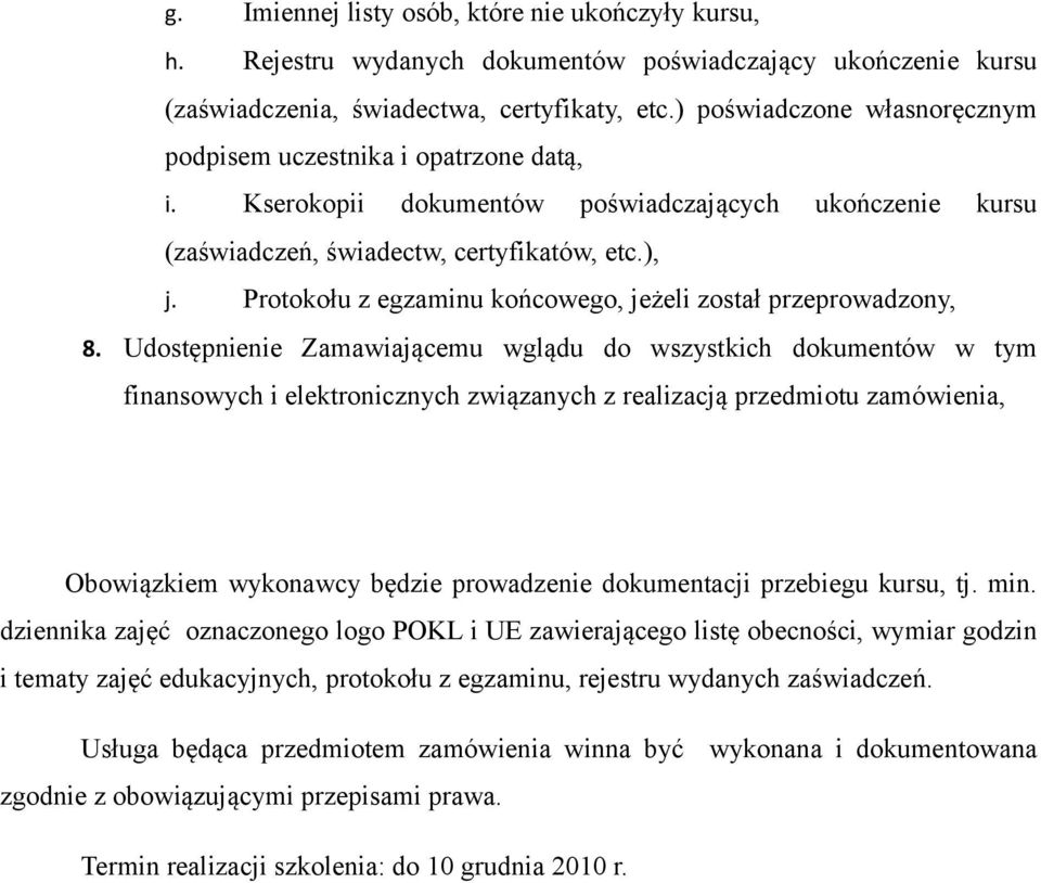Protokołu z egzaminu końcowego, jeżeli został przeprowadzony, 8.