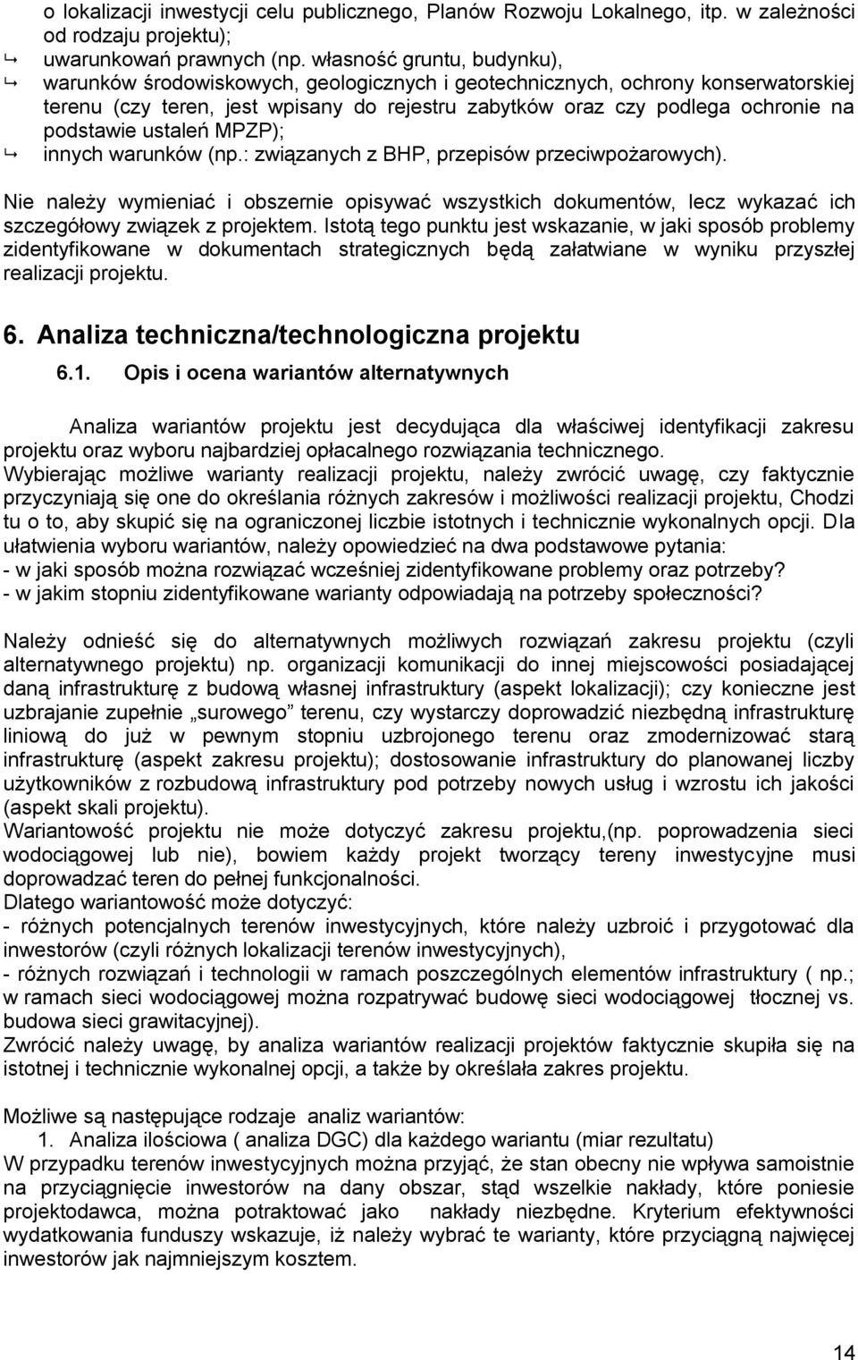 podstawie ustaleń MPZP); innych warunków (np.: związanych z BHP, przepisów przeciwpożarowych).