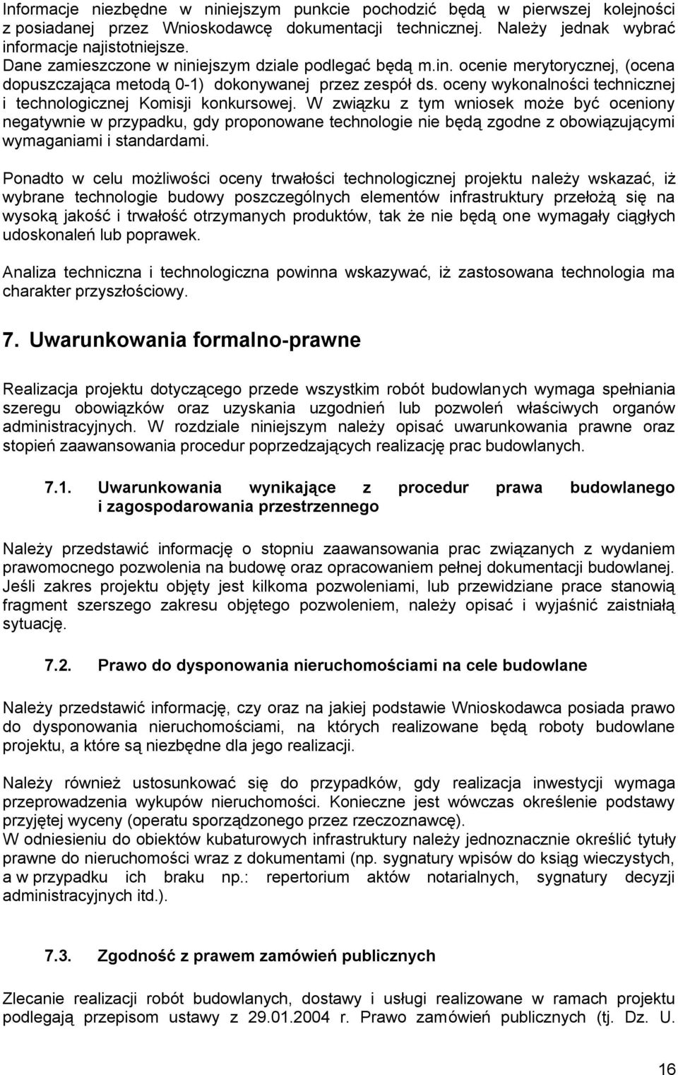 oceny wykonalności technicznej i technologicznej Komisji konkursowej.