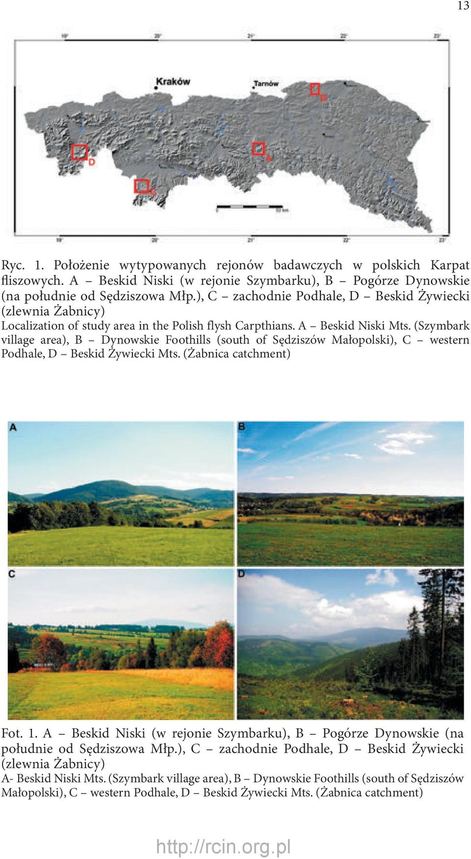 (Szymbark village area), B Dynowskie Foothills (south of Sędziszów Małopolski), C western Podhale, D Beskid Żywiecki Mts. (Żabnica catchment) Fot. 1.