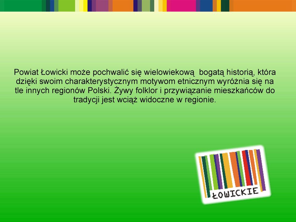 etnicznym wyróżnia się na tle innych regionów Polski.