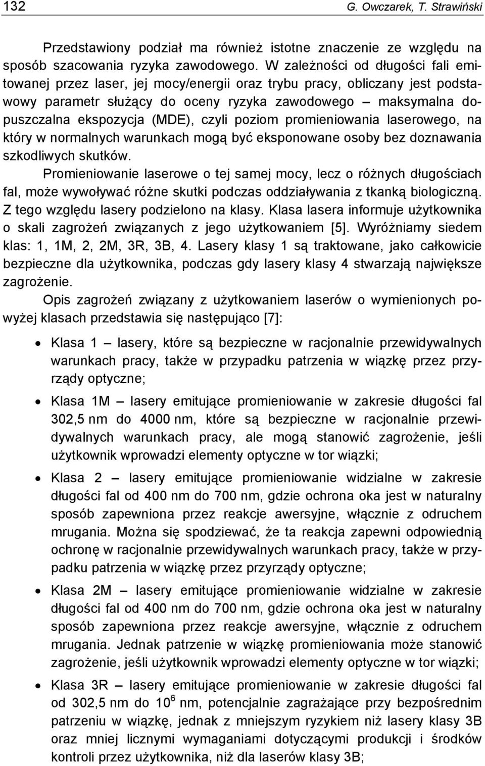 (MDE), czyli poziom promieniowania laserowego, na który w normalnych warunkach mogą być eksponowane osoby bez doznawania szkodliwych skutków.