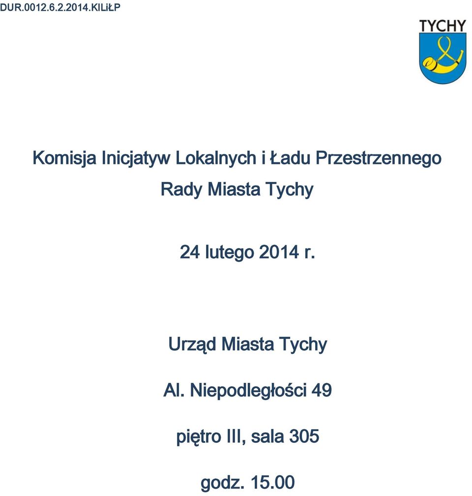 Przestrzennego Rady Miasta Tychy 24 lutego