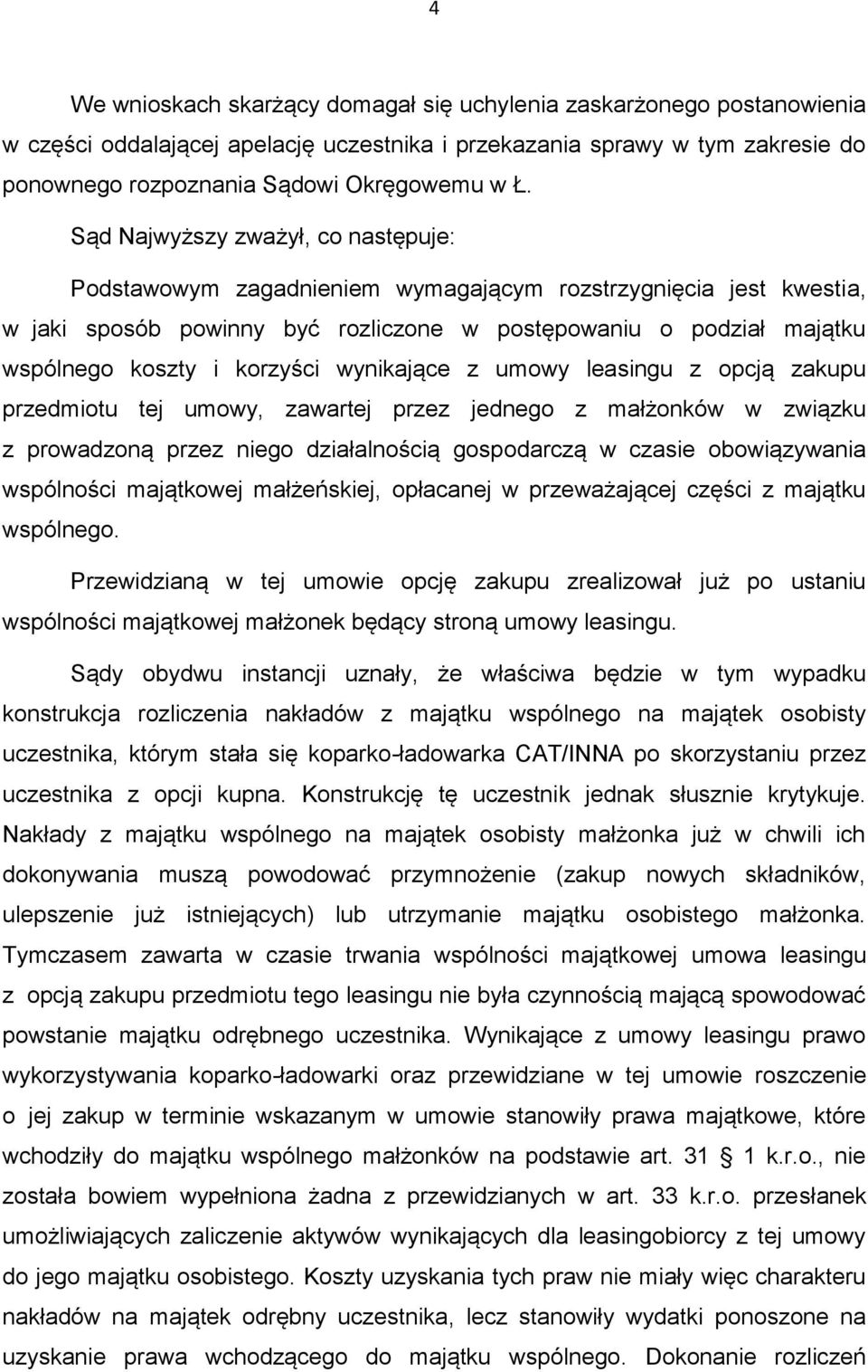 korzyści wynikające z umowy leasingu z opcją zakupu przedmiotu tej umowy, zawartej przez jednego z małżonków w związku z prowadzoną przez niego działalnością gospodarczą w czasie obowiązywania