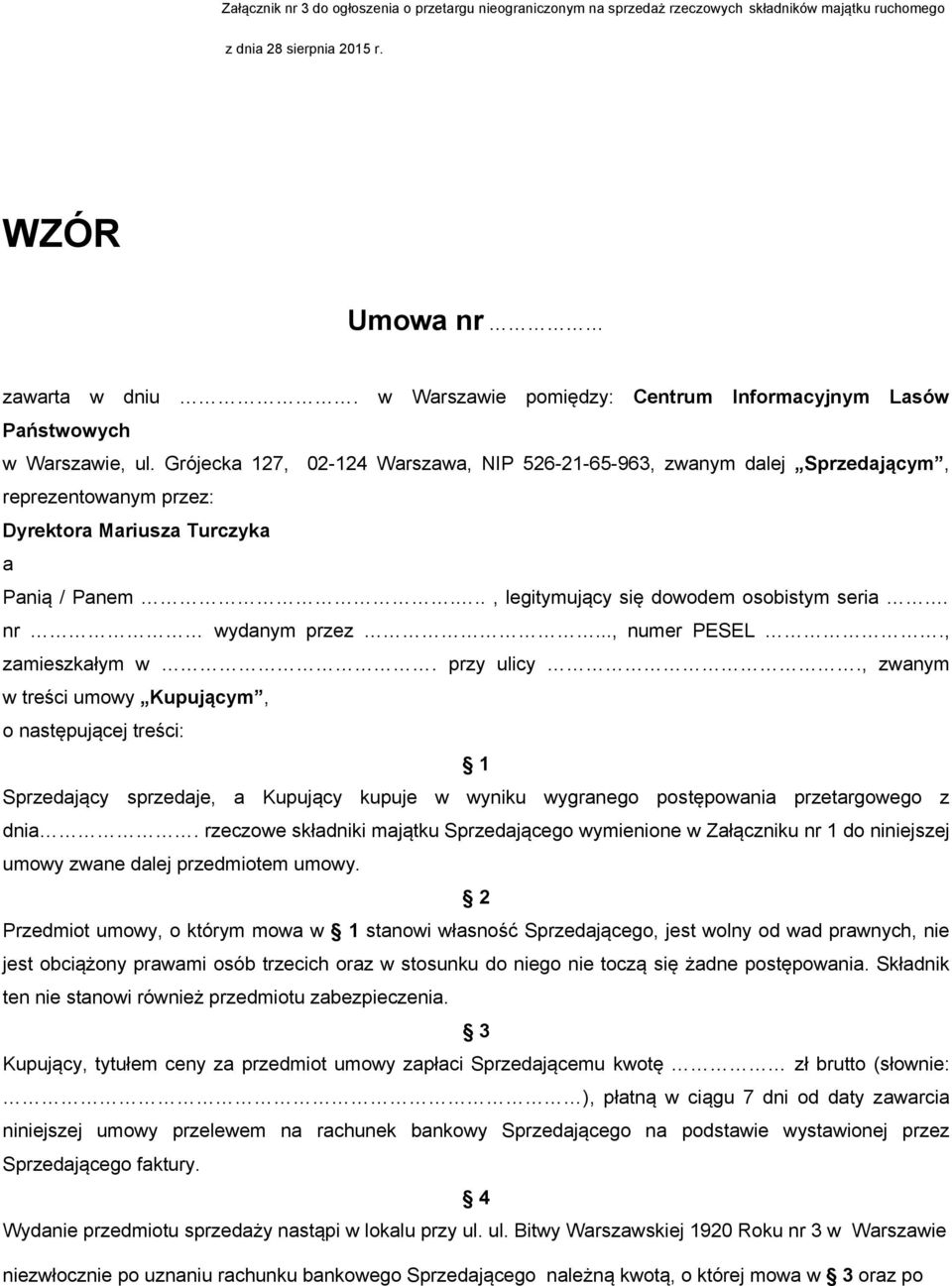 Grójecka 127, 02-124 Warszawa, NIP 526-21-65-963, zwanym dalej Sprzedającym, reprezentowanym przez: Dyrektora Mariusza Turczyka a Panią / Panem..., legitymujący się dowodem osobistym seria.