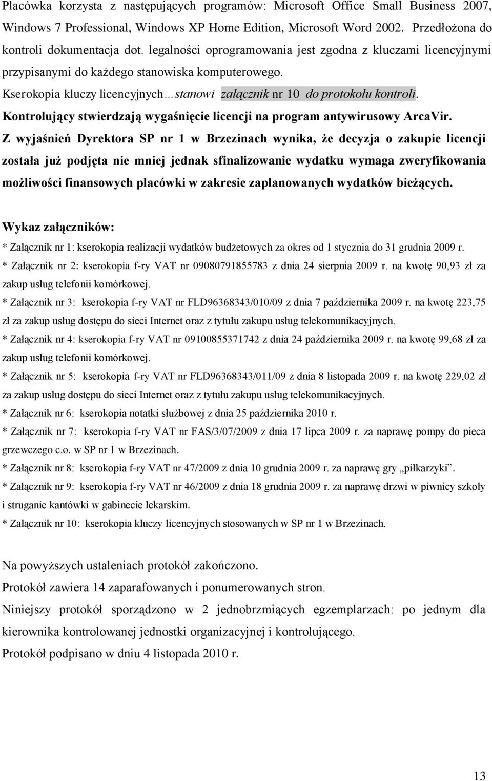 Kontrolujący stwierdzają wygaśnięcie licencji na program antywirusowy ArcaVir.