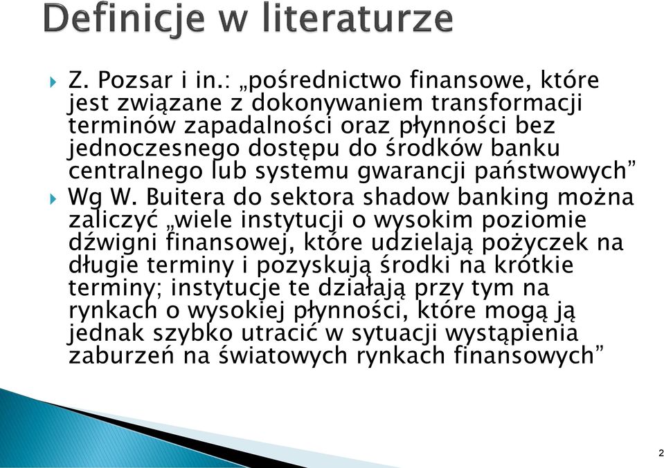 środków banku centralnego lub systemu gwarancji państwowych Wg W.