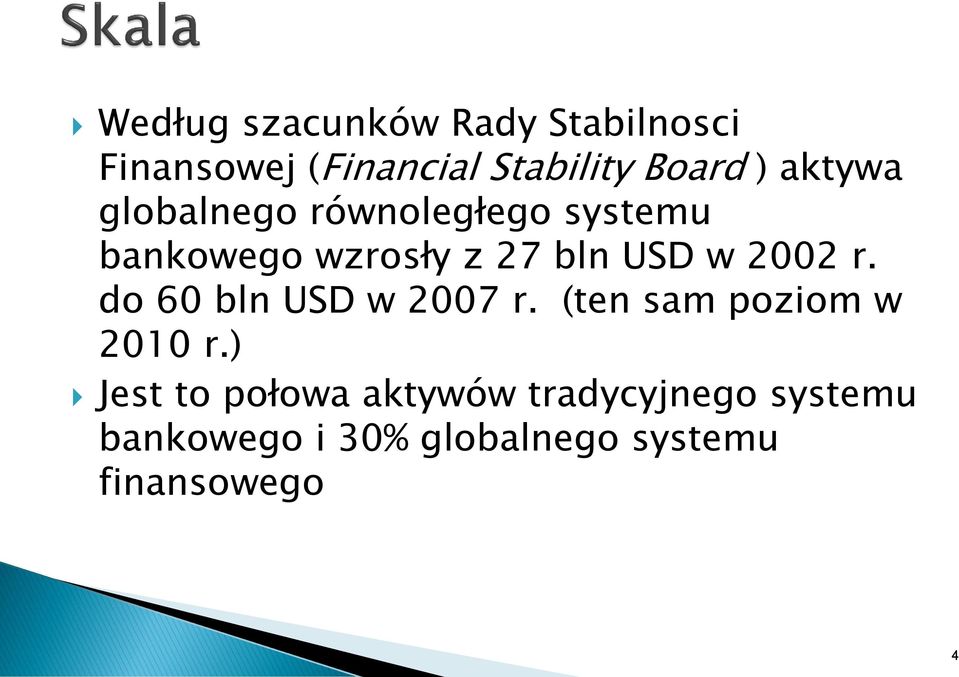 2002 r. do 60 bln USD w 2007 r. (ten sam poziom w 2010 r.