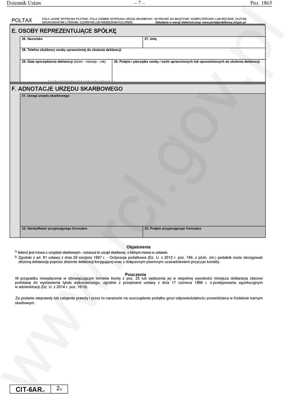 Podpis i pieczątka osoby / osób uprawnionych lub upoważnionych do ożenia deklaracji F. ADNOTACJE URZĘDU SKARBOWEGO 31. Uwagi urzędu skarbowego 32. Identyfikator przyjmującego formularz 33.