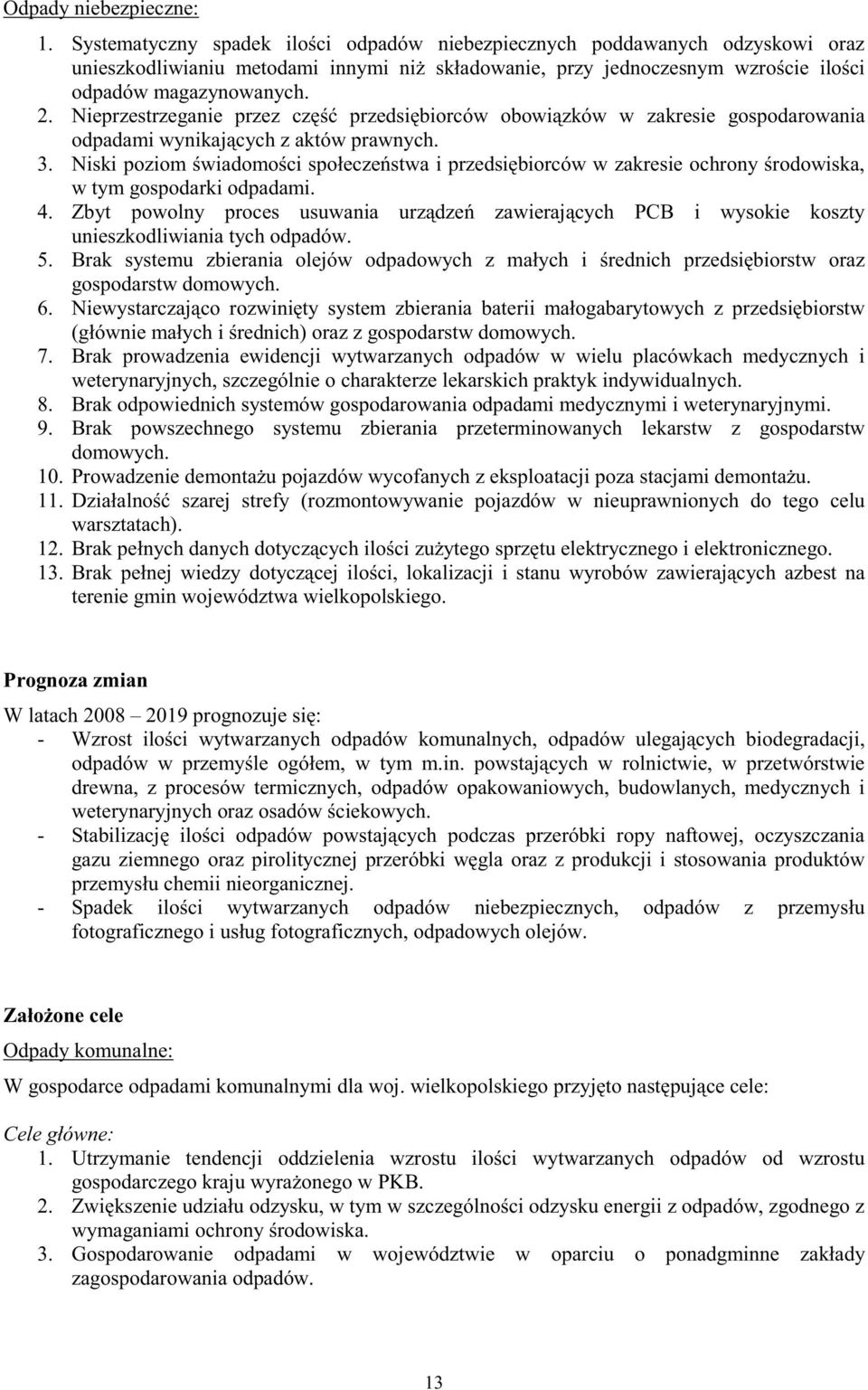 Nieprzestrzeganie przez cz przedsi biorców obowi zków w zakresie gospodarowania odpadami wynikaj cych z aktów prawnych. 3.
