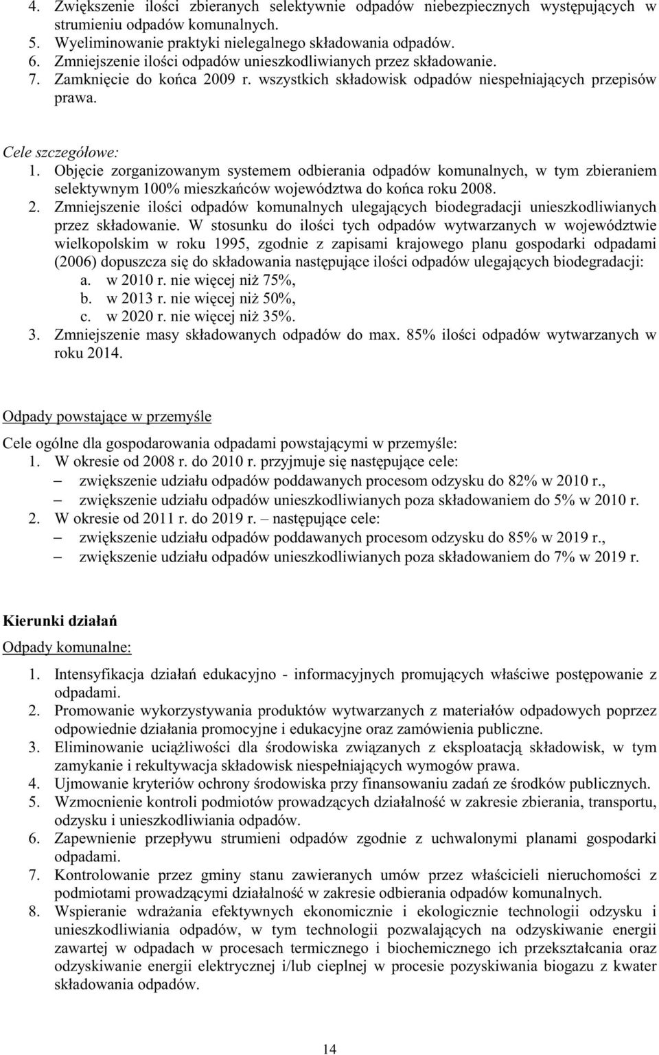 Obj cie zorganizowanym systemem odbierania odpadów komunalnych, w tym zbieraniem selektywnym 100% mieszka ców województwa do ko ca roku 20