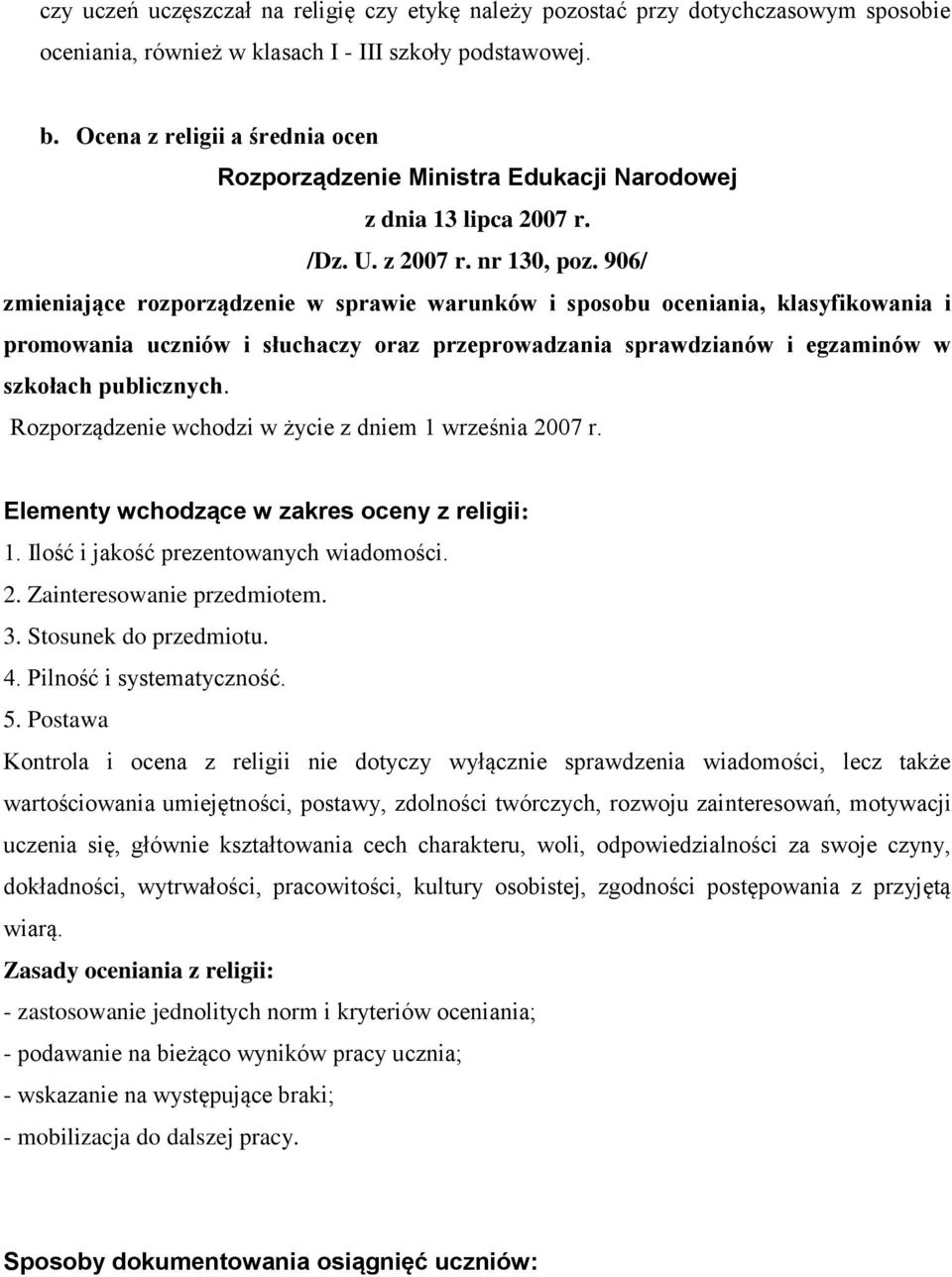 906/ zmieniające rozporządzenie w sprawie warunków i sposobu oceniania, klasyfikowania i promowania uczniów i słuchaczy oraz przeprowadzania sprawdzianów i egzaminów w szkołach publicznych.