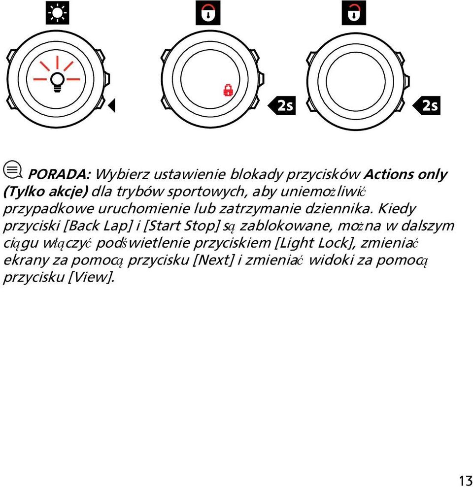 Kiedy przyciski [Back Lap] i [Start Stop] są zablokowane, można w dalszym ciągu włączyć