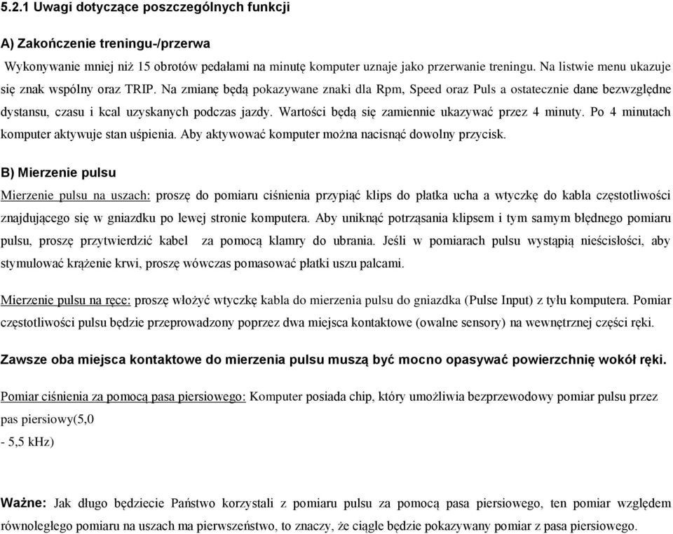 Wartości będą się zamiennie ukazywać przez 4 minuty. Po 4 minutach komputer aktywuje stan uśpienia. Aby aktywować komputer można nacisnąć dowolny przycisk.
