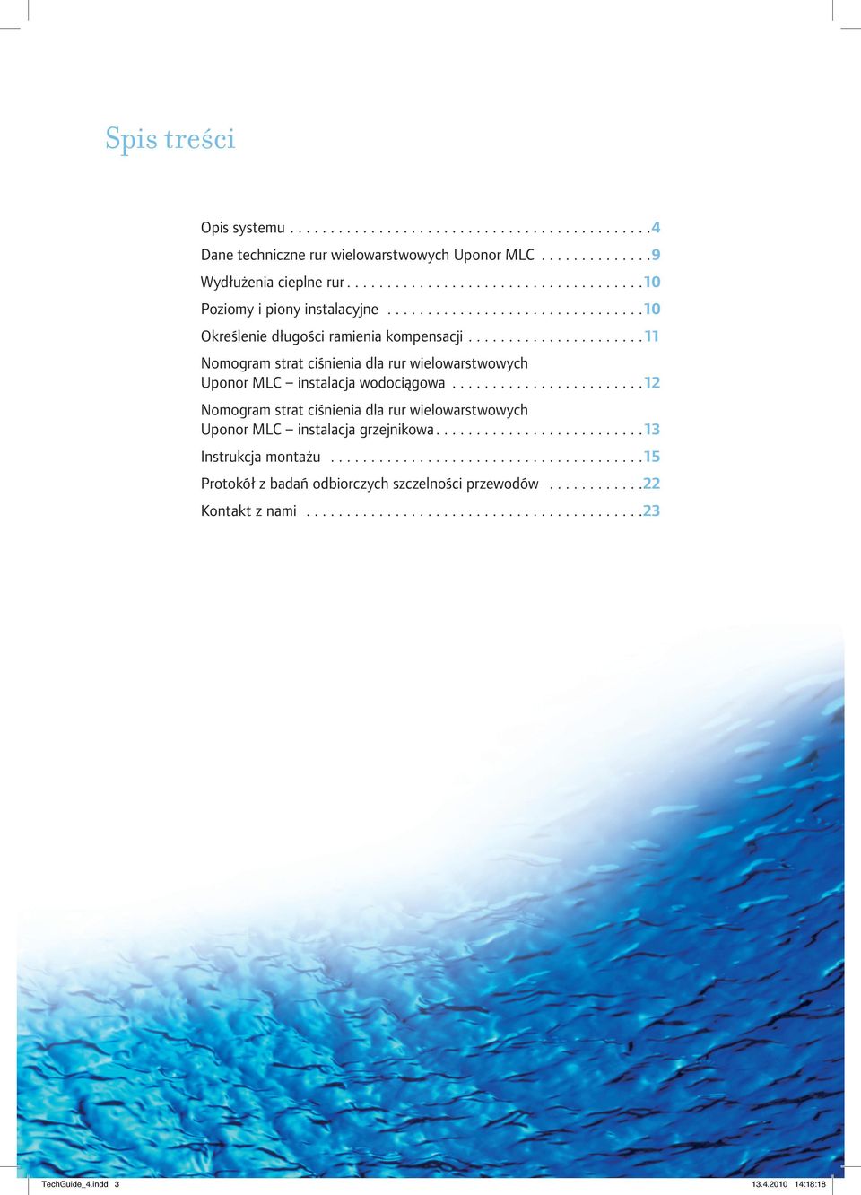 ...11 Nomogram strat ciśnienia dla rur wielowarstwowych Uponor MLC instalacja wodociągowa.
