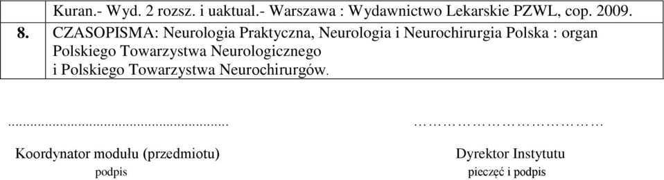 organ Polskiego Towarzystwa Neurologicznego i Polskiego Towarzystwa