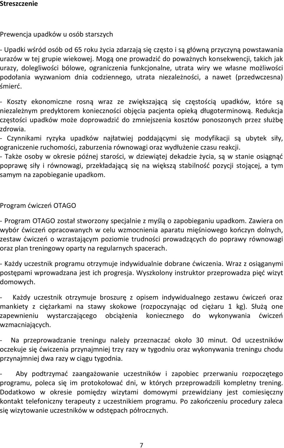 niezależności, a nawet (przedwczesna) śmierć.