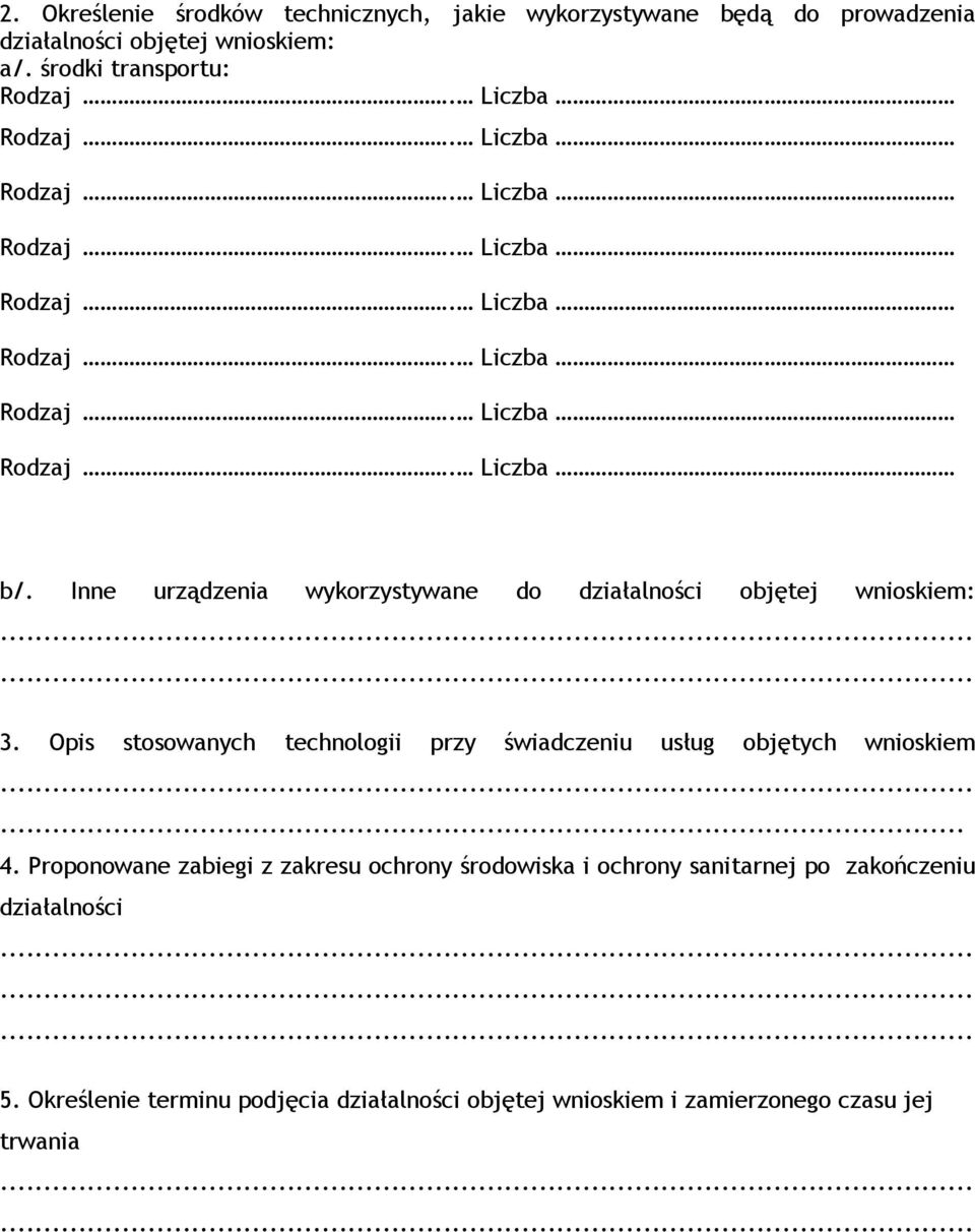 Opis stosowanych technologii przy świadczeniu usług objętych wnioskiem... 4.