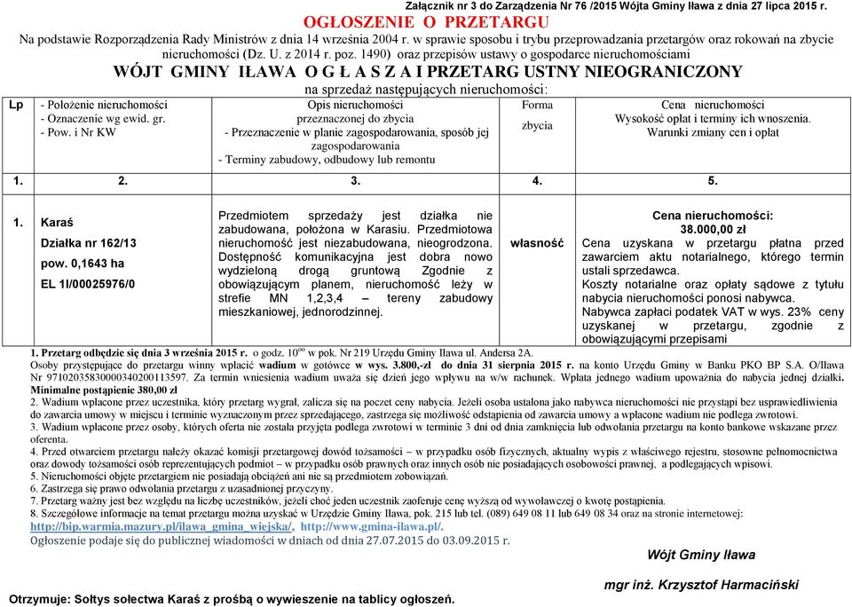 Dostępność komunikacyjna jest dobra nowo wydzieloną drogą gruntową Zgodnie z obowiązującym planem, nieruchomość leży w strefie MN 1,2,3,4 tereny zabudowy mieszkaniowej,
