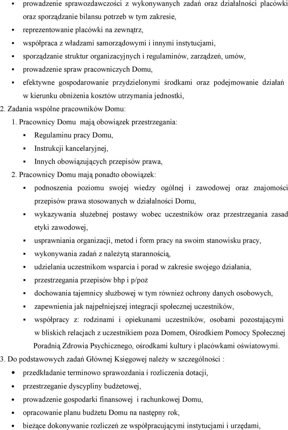 podejmowanie działań w kierunku obniżenia kosztów utrzymania jednostki, 2. Zadania wspólne pracowników Domu: 1.