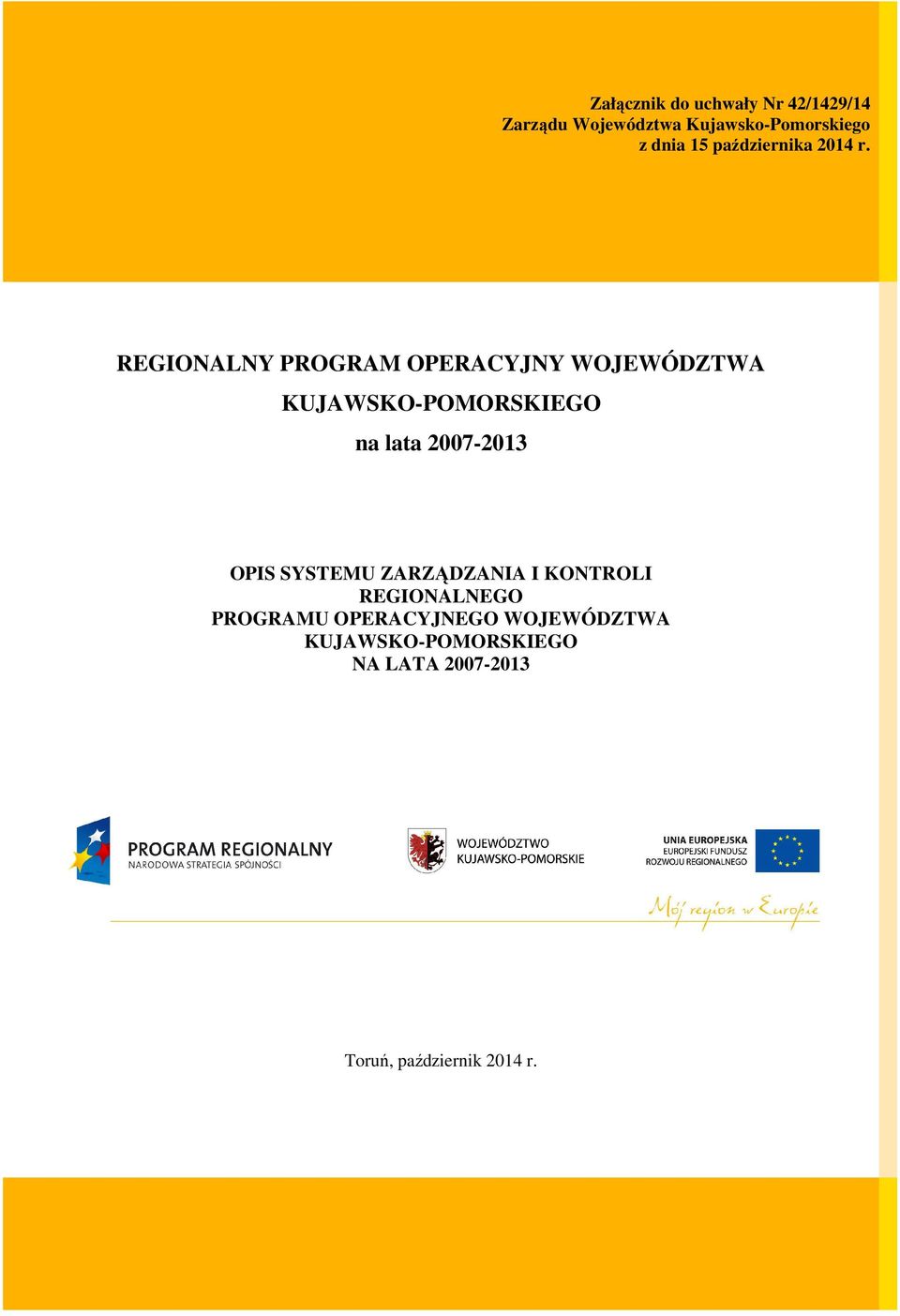 REGIONALNY PROGRAM OPERACYJNY WOJEWÓDZTWA KUJAWSKO-POMORSKIEGO na lata 2007-2013