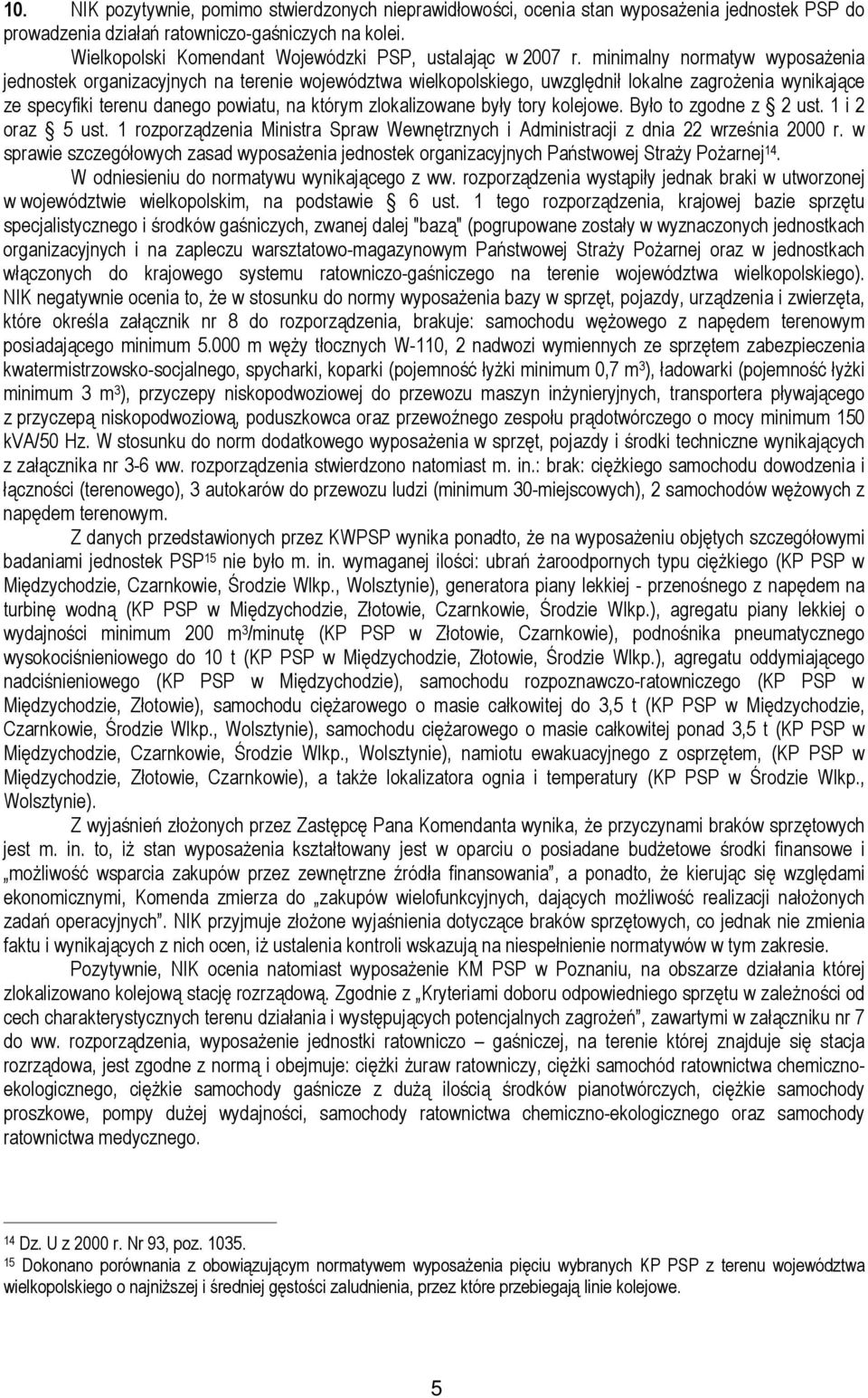 minimalny normatyw wyposażenia jednostek organizacyjnych na terenie województwa wielkopolskiego, uwzględnił lokalne zagrożenia wynikające ze specyfiki terenu danego powiatu, na którym zlokalizowane