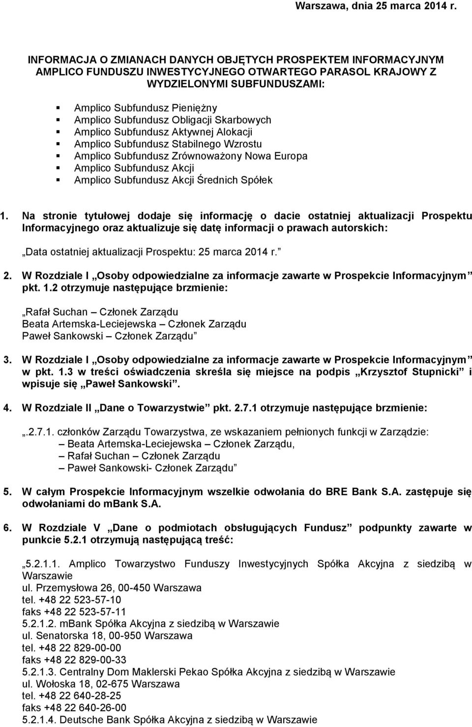 Obligacji Skarbowych Amplico Subfundusz Aktywnej Alokacji Amplico Subfundusz Stabilnego Wzrostu Amplico Subfundusz Zrównoważony Nowa Europa Amplico Subfundusz Akcji Amplico Subfundusz Akcji Średnich