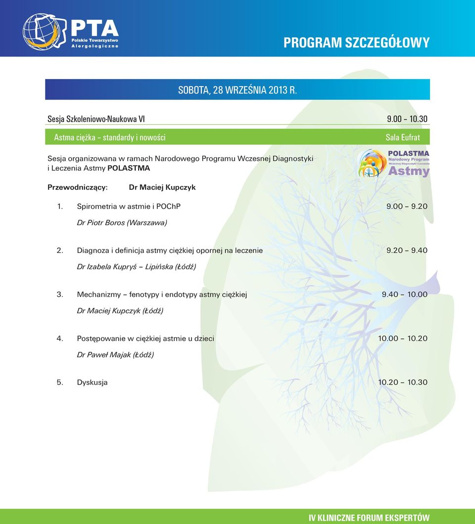 1. Spirometria w astmie i POChP 9.00 9.20 Dr Piotr Boros (Warszawa) 2. Diagnoza i definicja astmy ciężkiej opornej na leczenie 9.20 9.