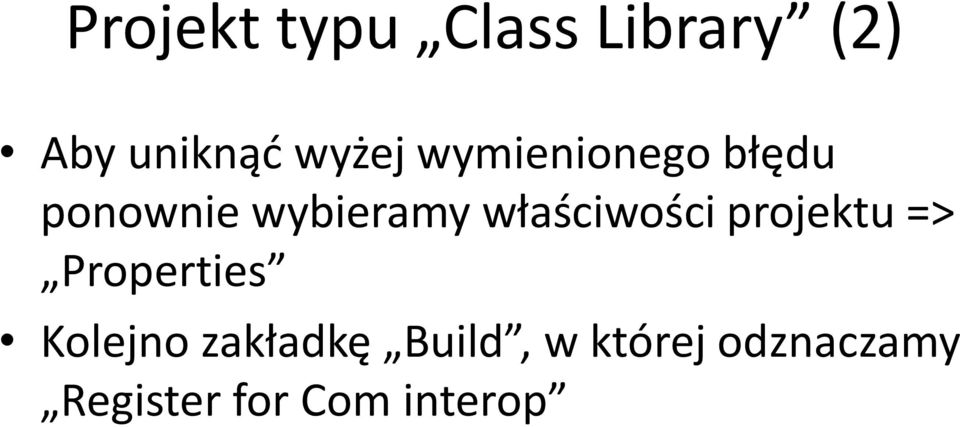 właściwości projektu => Properties Kolejno