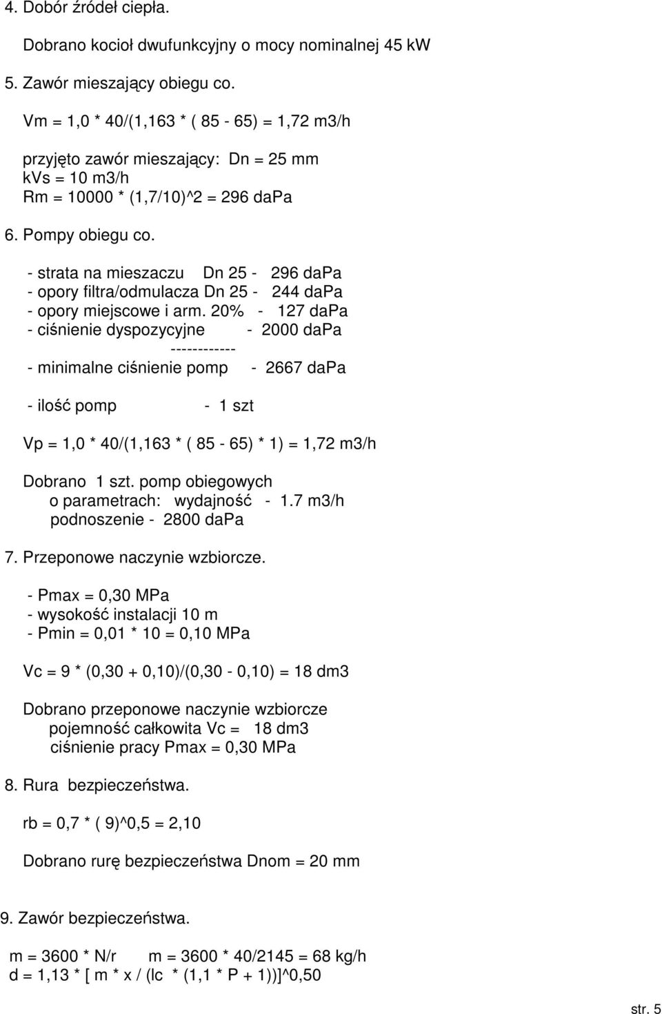 - strata na mieszaczu Dn 25-296 dapa - opory filtra/odmulacza Dn 25-244 dapa - opory miejscowe i arm.