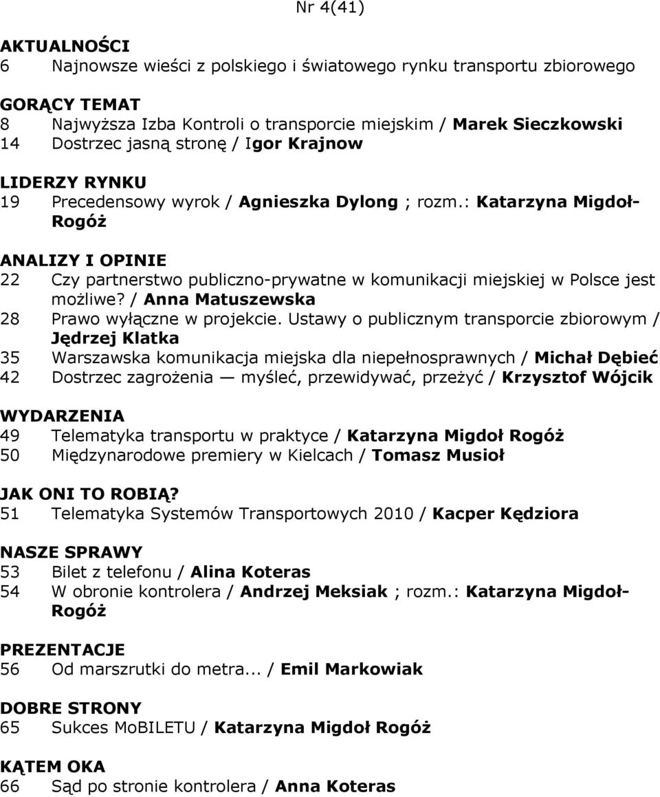 / Anna Matuszewska 28 Prawo wyłączne w projekcie.
