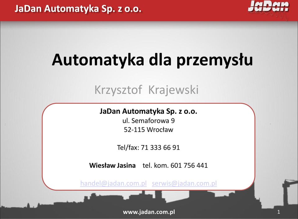 Semaforowa 9 52-115 Wrocław Tel/fax: 71 333 66 91
