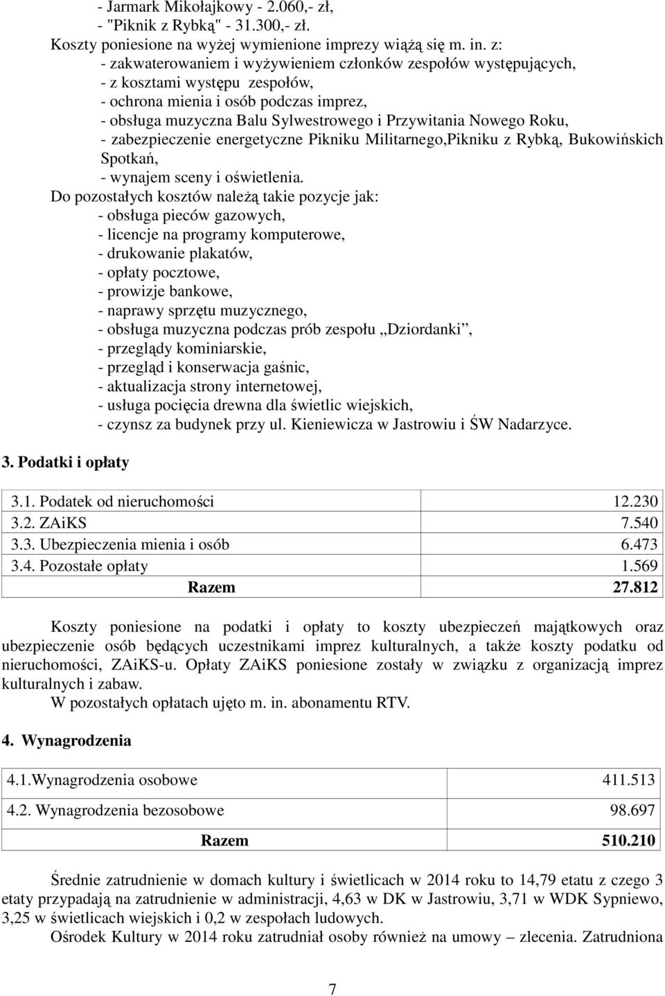 Roku, - zabezpieczenie energetyczne Pikniku Militarnego,Pikniku z Rybką, Bukowińskich Spotkań, - wynajem sceny i oświetlenia.