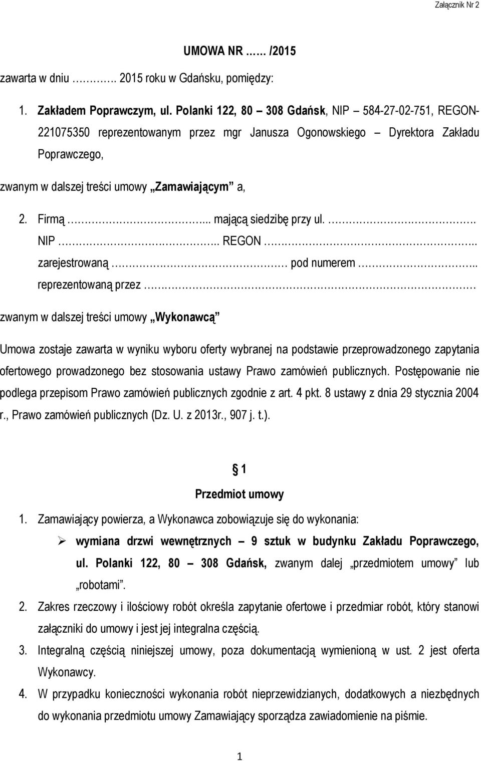 .. mającą siedzibę przy ul.. NIP.. REGON.. zarejestrowaną pod numerem.