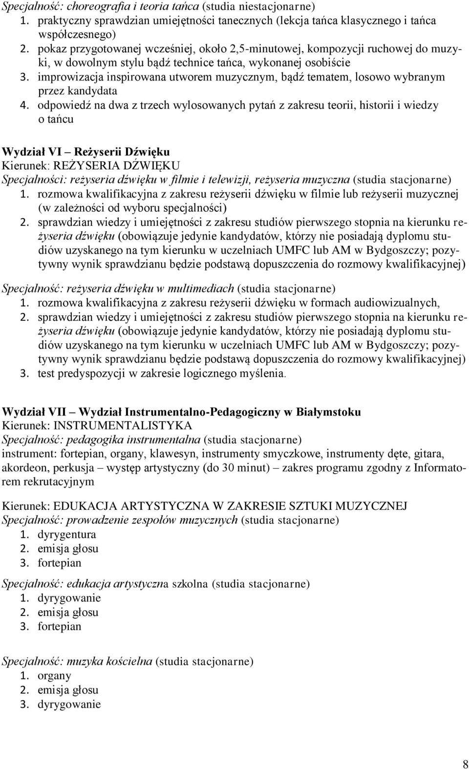 improwizacja inspirowana utworem muzycznym, bądź tematem, losowo wybranym przez kandydata 4.