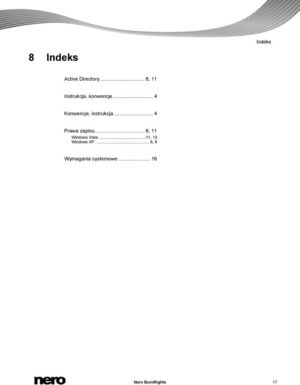 .. 4 Konwencje, instrukcja... 4 Prawa zapisu.
