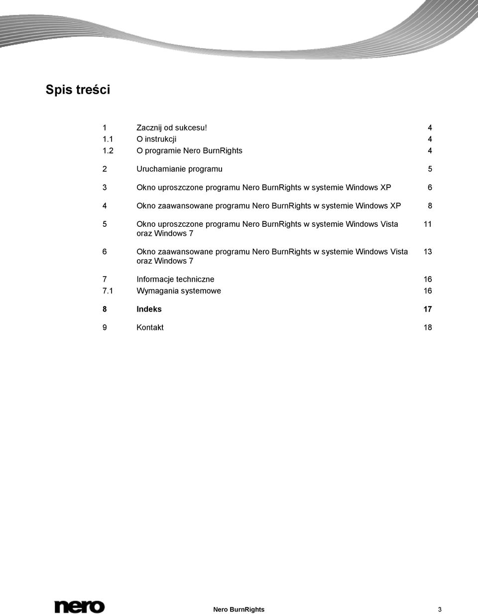Okno zaawansowane programu Nero BurnRights w systemie Windows XP 8 5 Okno uproszczone programu Nero BurnRights w systemie Windows