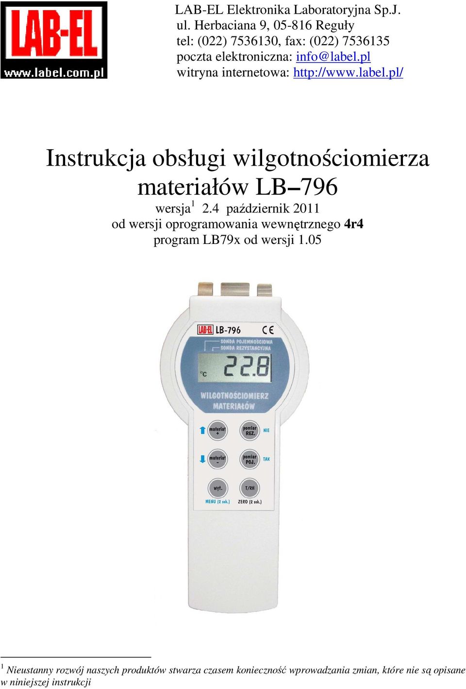 pl witryna internetowa: http://www.label.pl/ Instrukcja obsługi wilgotnościomierza materiałów LB 796 wersja 1 2.