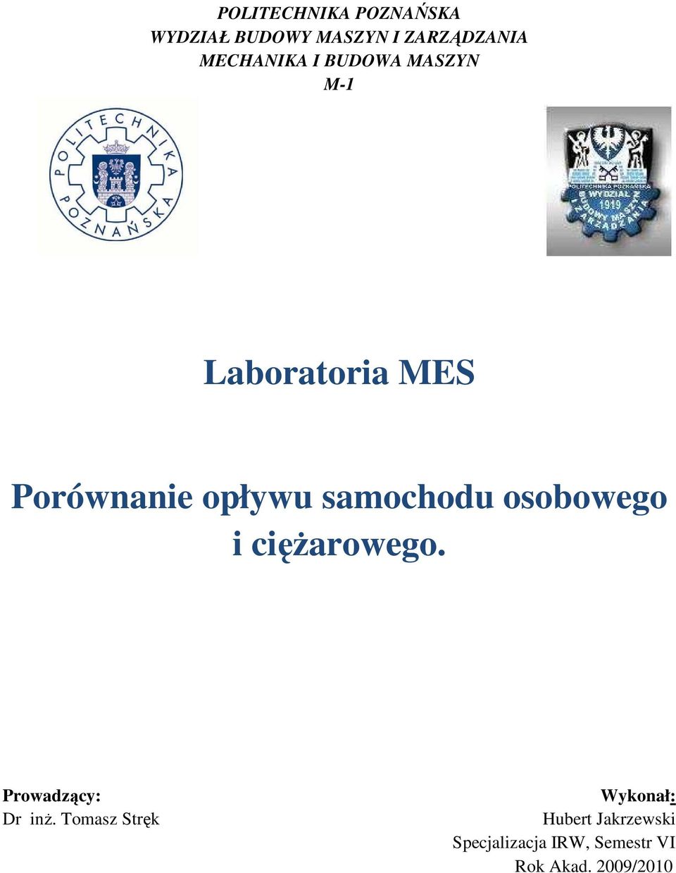 samochodu osobowego i cięŝarowego. Prowadzący: Dr inŝ.